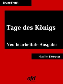 Tage des Königs - Neu bearbeitete Ausgabe (Klassiker der ofd edition)
