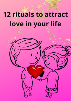 12 rituals to attract love in your life