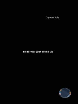 Le dernier jour de ma vie