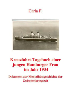 Kreuzfahrt-Tagebuch einer jungen Hamburger Frau im Jahr 1934 - Dokument zur Mentalitätsgeschichte der Zwischenkriegszeit