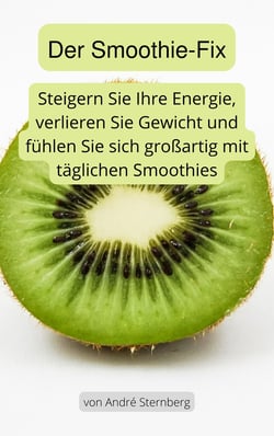 Der Smoothie-Fix - Steigern Sie die Energie, verlieren Sie Gewicht und fühlen Sie sich großartig mit täglichen Smoothies