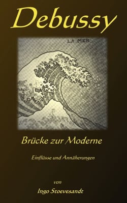 Debussy: Brücke zur Moderne - Einflüsse und Annäherungen