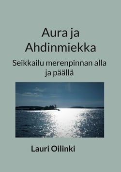 Aura ja Ahdinmiekka - Seikkailu merenpinnan alla ja päällä