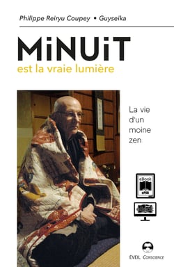 Minuit est la vraie lumière - La vie d'un moine zen