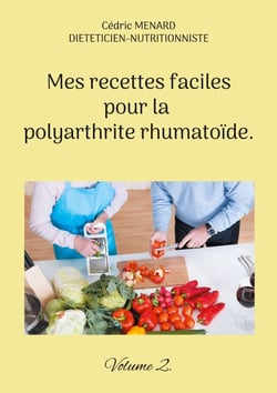 Mes recettes faciles pour la polyarthrite rhumatoïde. - Volume 2.