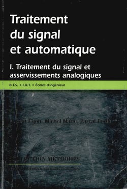 Traitement du signal et automatique, Volume 1 - Traitément du signal et asservissements analogiques