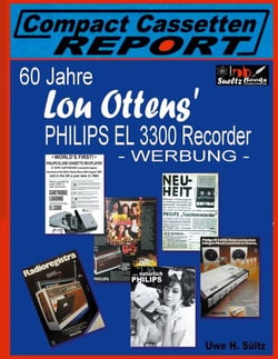 60 Jahre Lou Ottens' Philips El 3300 Recorder - Werbung - - ... aus der Reihe Compact Cassetten Report