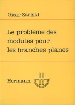 Le Problème des modules pour les branches planes - Cours donné au centre de mathématiques de l'Ecole polytechnique