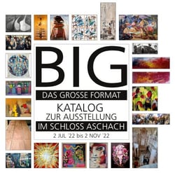 Big - das große Format - Ausstellung im Schloss Aschach