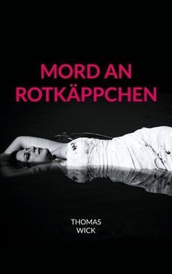 Mord an Rotkäppchen - Ein Schwarzwaldkrimi
