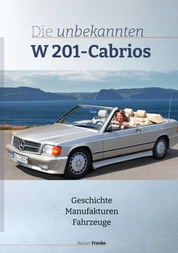 Die unbekannten W201 Cabrios - Geschichte Manufakturen Fahrzeuge