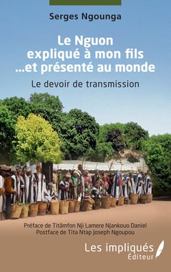 Le Nguon expliqué à mon fils … et présenté au monde - Le devoir de transmission