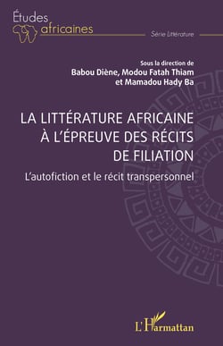 La littérature africaine à l’épreuve des récits de filiation - L’autofiction et le récit transpersonnel