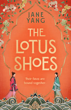The Lotus Shoes - The captivating historical debut for fans of GIRL WITH A PEARL EARRING and MEMOIRS OF A GEISHA