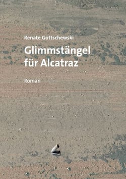 Glimmstängel für Alcatraz - Roman