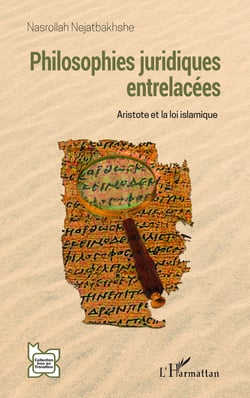 Philosophies juridiques entrelacées - Aristote et la loi islamique