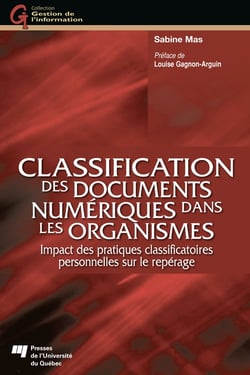 Classification des documents numériques dans les organismes - Impact des pratiques classificatoires personnelles sur le repérage