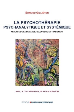 La psychothérapie psychanalytique et systémique - Analyse de la demande diagnostic et traitement