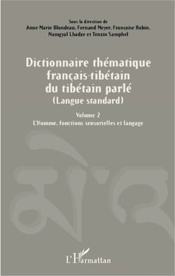 Dictionnaire thématique français-tibétain du tibétain parlé (Langue standard) - Volume 2 L'Homme, fonctions sensorielles et langage
