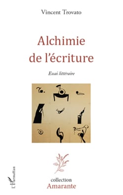 Alchimie de l'écriture - Essai littéraire