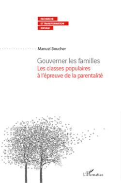 Gouverner les familles - Les classes populaires à l'épreuve de la parentalité