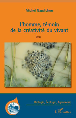 L'homme, témoin de la créativité du vivant - Essai
