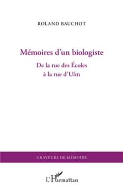 Mémoires d'un biologiste - De la rue des Ecoles à la rue d'Ulm