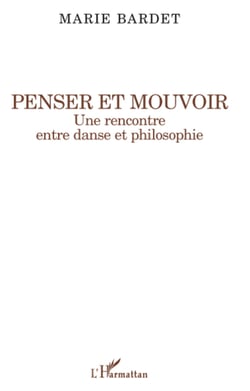 Penser et mouvoir - Une rencontre entre danse et philosophie