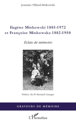 Eugène Minkowski (1885-1972) et Françoise Minkowska (1882-1950) - Eclats de mémoire