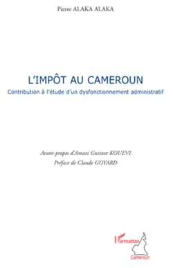 L'impôt au Cameroun - Contribution à l'étude d'un dysfonctionnement administratif
