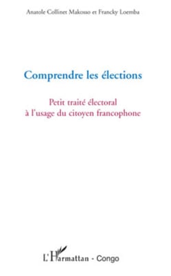 Comprendre les élections - Petit traité électoral à l'usage du citoyen francophone