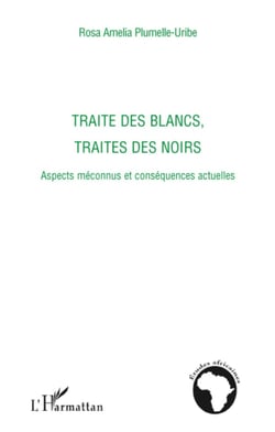 Traite des blancs, traite des noirs - Aspects méconnus et conséquences actuelles