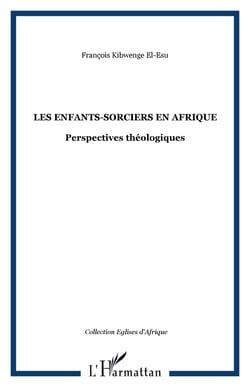 Les enfants-sorciers en Afrique - Perspectives théologiques