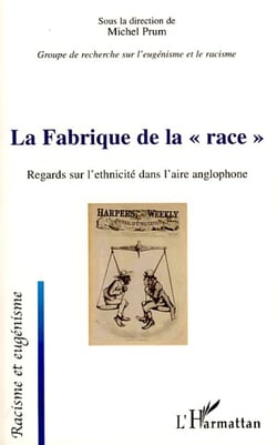 La Fabrique de la "race" - Regards sur l'ethnicité dans l'aire anglophone