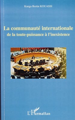 La communauté internationale - De la toute puissance à l'inexistence