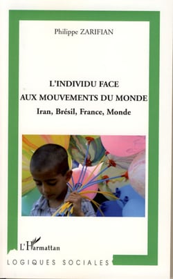 L'individu face aux mouvements du monde - Iran, Brésil, France, Monde