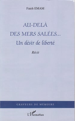 Au-delà des mers salées... - Un désir de liberté
