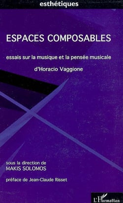 Espaces composables - Essais sur la musique et la pensée musicale d'Horacio Vaggione