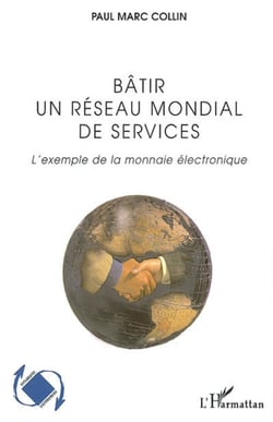 Bâtir un réseau mondial de services - L'exemple de la monnaie électronique