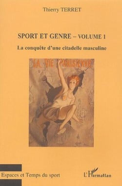 Sport et genre (volume 1) - La conquête d'une citadelle masculine