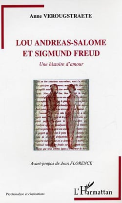 Lou Andreas-Salomé et Sigmund Freud - Une histoire d'amour