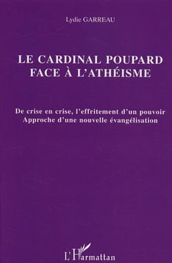 Le cardinal Poupard face à l'athéisme - De crise en crise, l'effritement d'un pouvoir Approche d'une nouvelle évangélisation - Approche d'une nouvelle évangélisation