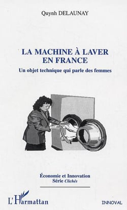 La machine à laver en France - Un objet technique qui parle des femmes