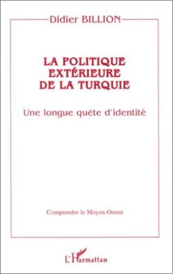 La politique extérieure de la Turquie - Une longue quête d'identité