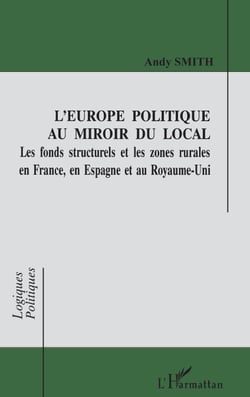 Europe politique au miroir du local - Les fonds structurels et les zones rurales en France et en Espagne