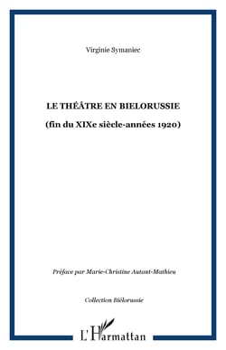Le théâtre en Bielorussie - (fin du XIXe siècle-années 1920)