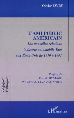 L'AMI PUBLIC AMÉRICAIN - Les nouvelles relations industrie automobile-État aux Etats-Unis de 1979 à 1991