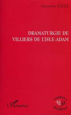 DRAMATURGIE DE VILLIERS DE L'ISLE-ADAM