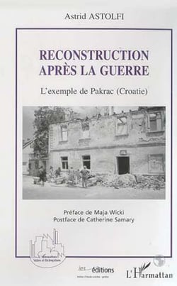 RECONSTRUCTION APRES LA GUERRE - L'exemple de Pakrac (Croatie)