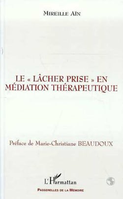LE " LÂCHER PRISE " EN MÉDIATION THÉRAPEUTIQUE